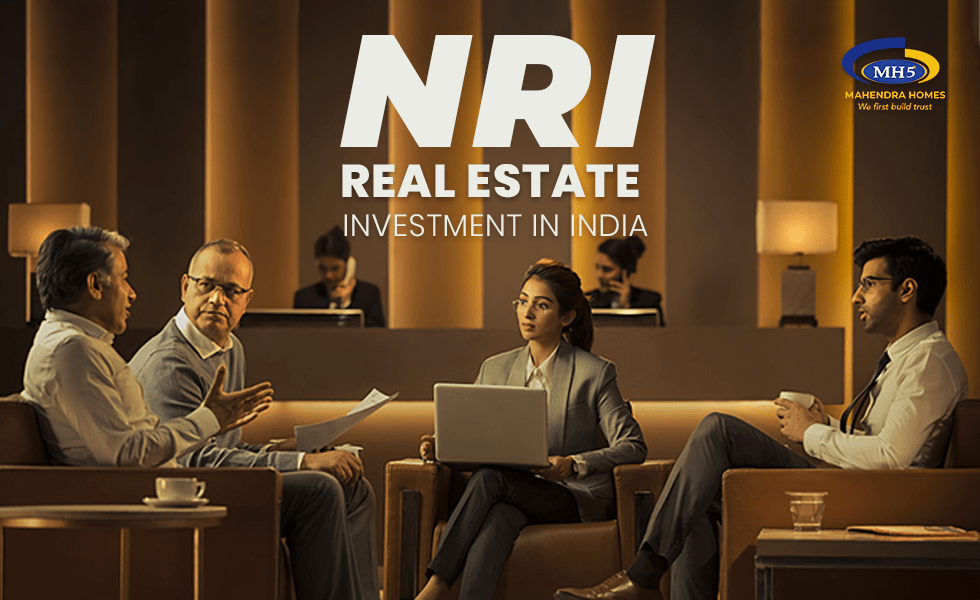 NRI Real Estate Investment in India – Things to Consider