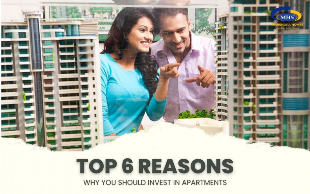 Top 6 Reasons Why You Should Invest in Apartments