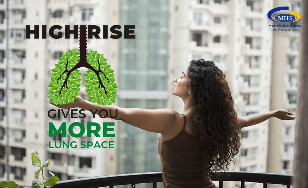 How Do High-rise Apartments Give You More Lung Space/Open Space Compared to Low-rise Apartments?