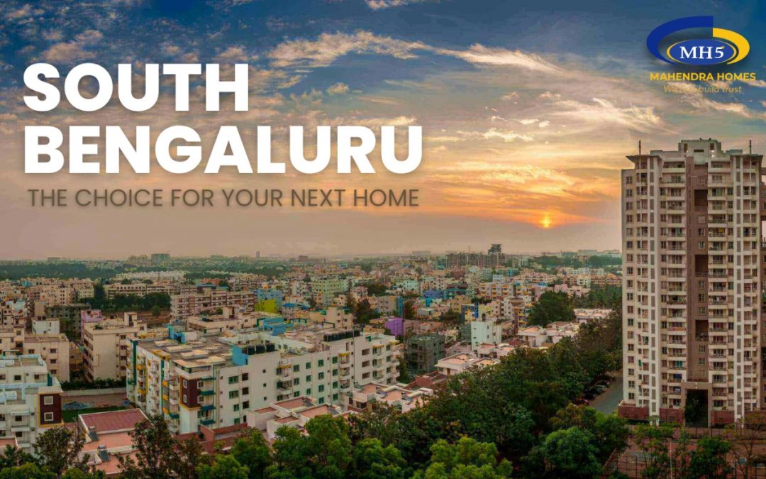 South Bangalore–The Choice for Your Next Home!
