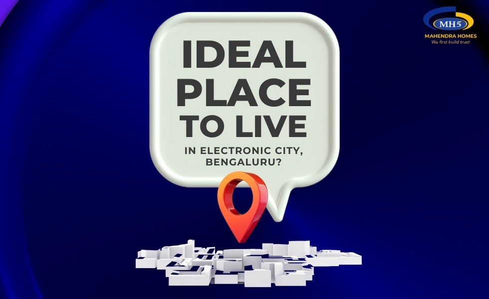 Which is the Ideal Place to Live in Electronic City, Bangalore?
