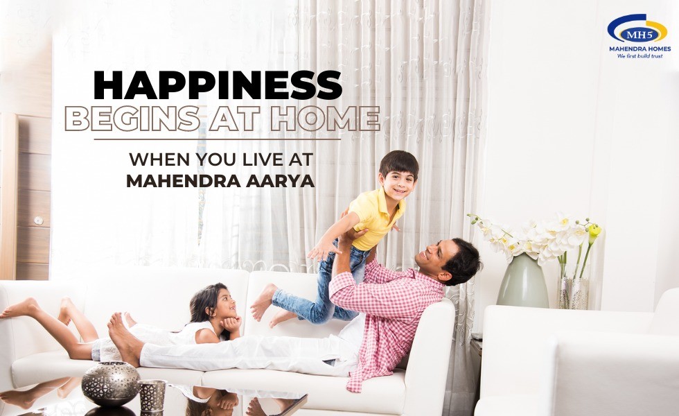 Happiness Begins at Home When You Live at Mahendra Aarya