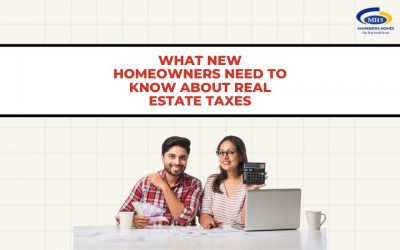 What New Homeowners Need To Know About Real Estate Taxes
