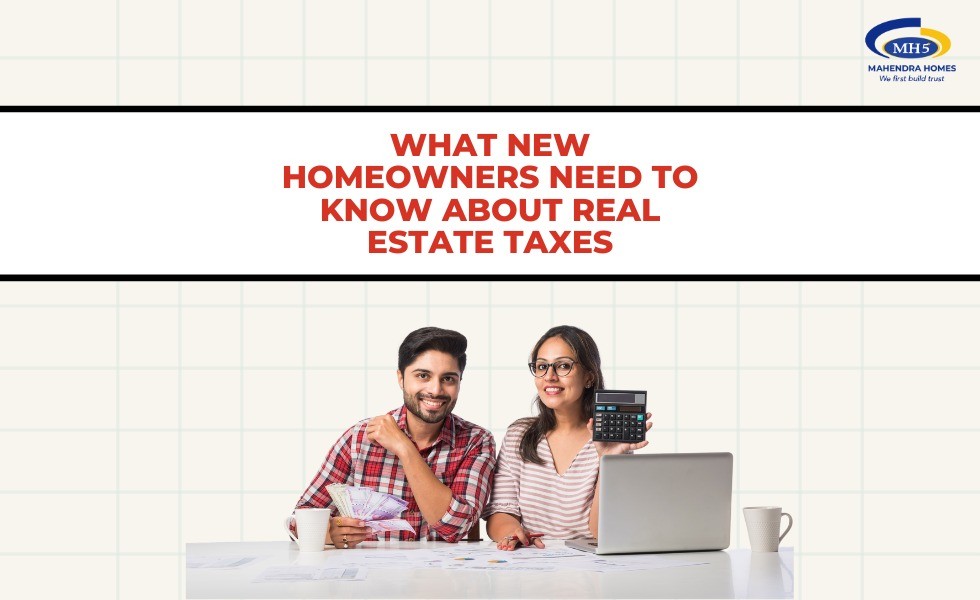 What New Homeowners Need To Know About Real Estate Taxes