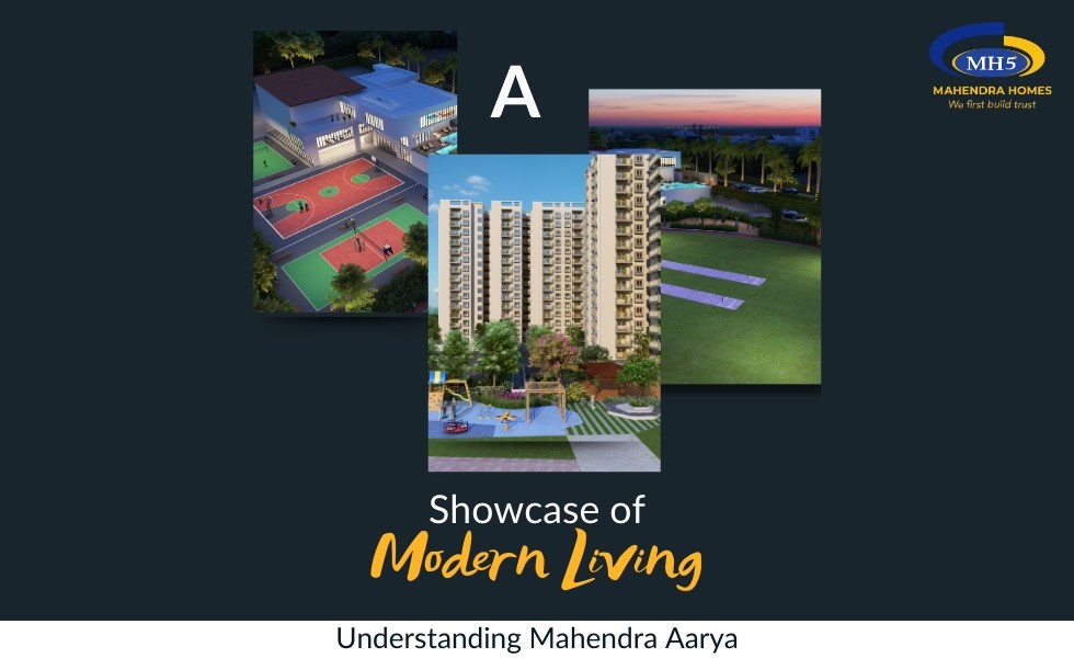 Understanding the Mahendra Aarya: A Showcase of Modern Living