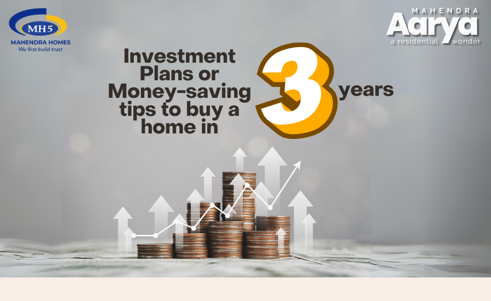 Investment Plan or Money Saving Tips to Buy a Home in the Next 3 Years