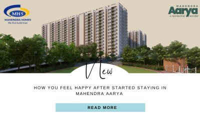 What Makes You Happy After Started Living in Mahendra Aarya Apartments in E-City?