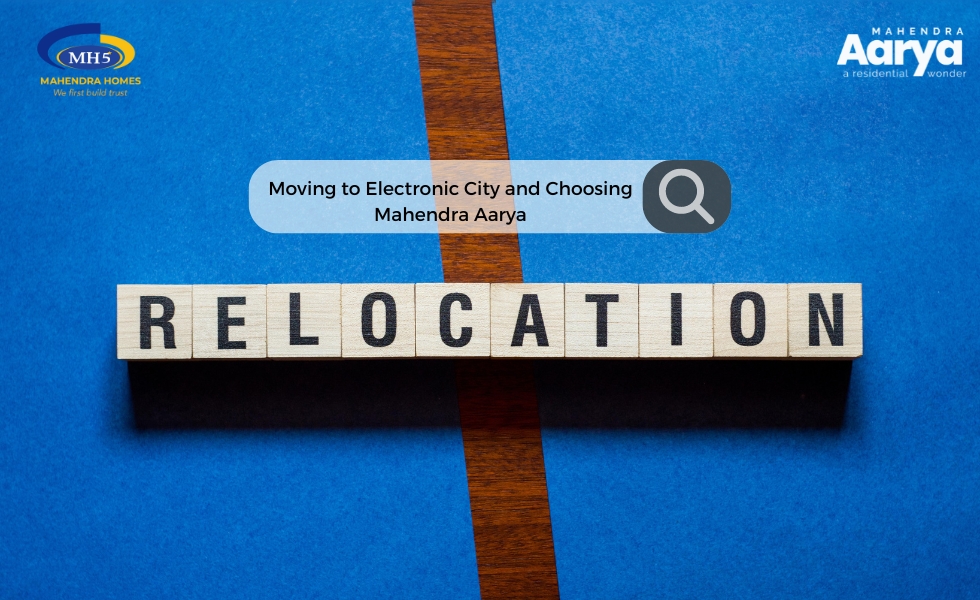 Relocation Guide: Moving to Electronic City & Choosing Mahendra Aarya Apartments